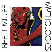 Rhett Miller - Mythologies (1989)