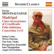 Angel Gil-Ordonez, Sato Moughalian, James Austin Smith, Todd Palmer, Monica Ellis, Sasha Cooke, Wendy Sutter, Tim Fain, Blair McMillen - Xavier Montsalvatge: Madrigal (2013) [Hi-Res]