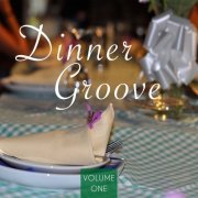 Dinner Groove, Vol. 1 (Relaxing Lounge Beats) (2014)