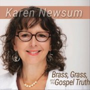 Karen Newsum - Brass, Grass, and the Gospel Truth (2023)