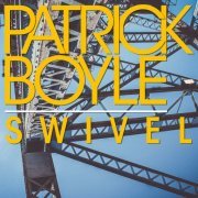 Patrick Boyle - Swivel (2020)