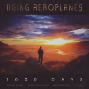 Aging Aeroplanes - 1000 Days (2017) flac