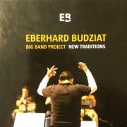 Eberhard Budziat - New Traditions (Big Band Project) (2019)