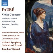 Pierre Fouchenneret, Martin Johnson, Catriona Ryan, National Symphony Orchestra of Ireland and Jean-Luc Tingaud - Fauré: Orchestral Works (2024) [Hi-Res]