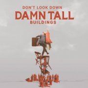 Damn Tall Buildings - Don't Look Down (2019)