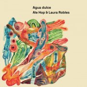 Ale Hop, Laura Robles - Agua dulce (2023) [Hi-Res]