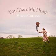 Megan Collins - You Take Me Home (2020)