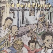 3rd World Electric - Kilimanjaro Secret Brew (2009)