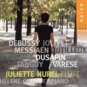 Juliette Hurel, Hélène Couvert - Debussy: Syrinx - Varèse: Densité 21.5 - Dutilleux: Sonatine pour flûte et piano - Jolivet: Chant de Linos - Messiaen: Merle noir (2001)