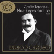 Enrico Caruso - Grosse Tenore Der Musikgeschichte Vol.3 (2006)