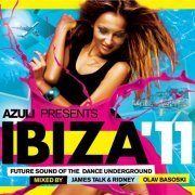 VA - Azuli Presents Ibiza 11: Future Sound Of The Dance Underground (2011)