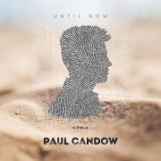 Paul Candow - Until Now (2021)