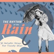 VA - The Rhythm of the Rain: 30 Melodic Drops for Cloudy Days (2023)