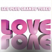 Various Artists - Les Plus Grands Tubes Love (2013)