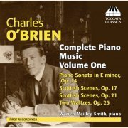 Warren Mailley-Smith - O'Brien: Complete Piano Music, Vol. 1 (2014)