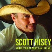 Scott Hisey - Where Your Memory Can Find Me (2022)