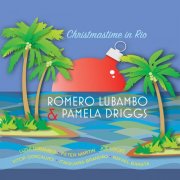 Romero Lubambo & Pamela Driggs - Christmastime in Rio (2024) [Hi-Res]