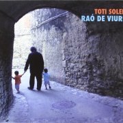 Toti Soler - Raó De Viure (2011)