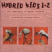 Morgan Fisher - Hybrid Kids 1 & 2 (2008)