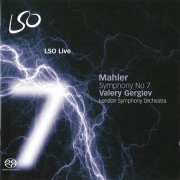 Valery Gergiev, London Symphony Orchestra - Mahler: Symphony No 7 (2008) [SACD]