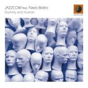 Jazzcom & Flavio Boltro - Dummy And Human (2011) FLAC