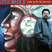 Little Willie G. - Make Up For The Lost Time (2000)