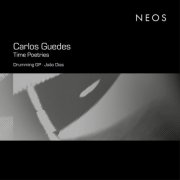 Carlos Guedes, Drumming Gp & Joao Dias - Carlos Guedes: Time Poetries (2026) Hi-Res