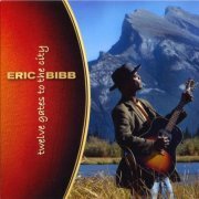 Eric Bibb - Twelve Gates To The City (2006)