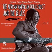 Lamont Jack Dappa Blues Pearley - The African American Folklorist & The Blues: Field Recording (2026)