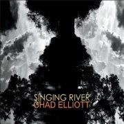 Chad Elliott - Singing River (2021)