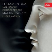 Martinů Voices, Lukáš Vasilek - Jan Novák: Testamentum (2014)