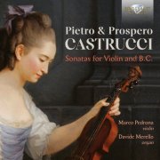 Marco Pedrona & Davide Merello - Pietro & Prospero Castrucci: Sonatas for Violin and B.C. (2023) [Hi-Res]