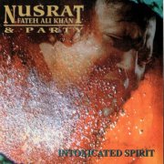 Nusrat Fateh Ali Khan - Intoxicated Spirit (1996)