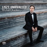 Michael Kaykov - Liszt: Unrivalled (2022) [Hi-Res]