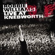 Robbie Williams - ‎Live At Knebworth (2003)