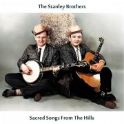 The Stanley Brothers - Sacred Songs from the Hills (Remastered Edition) (2024) Hi-Res