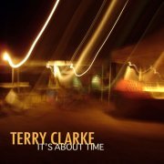 Terry Clarke - It's About Time (2009)