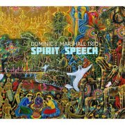 Dominic J Marshall Trio - Spirit Speech (2014)