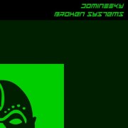 Domineeky - Broken Systems (2025)