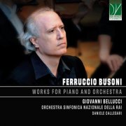Giovanni Bellucci, Daniele Callegari & Orchestra Sinfonica Nazionale della Rai - Busoni: Works for Piano and Orchestra (2025)