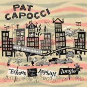 Pat Capocci - Echoes from the Asphalt Jungle (2025)