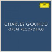 VA - Charles Gounod - Great Recordings (2021)
