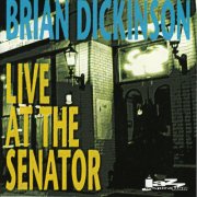 Brian Dickinson - Live at the Senator (1995)