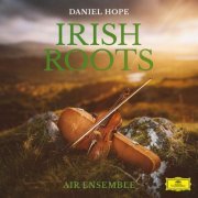 Daniel Hope & Air Ensemble - Irish Roots (2024) [Hi-Res]