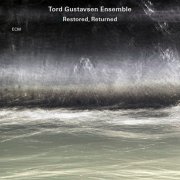 Tord Gustavsen Ensemble - Restored, Returned (2009)