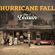 Hurricane Fall - Ain't Leavin (2020)