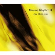 Joe Hisaishi - MinimalRhythm III (2017)