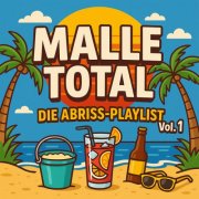 Alpen Max & Martin Martini - MALLE TOTAL (Die Abriss Playlist Vol. 1) (2025)