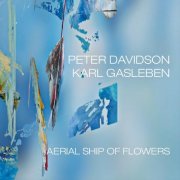 Karl Gasleben & Peter Davidson - Aerial Ship Of Flowers (2022)