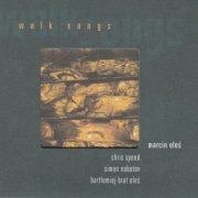 Chris Speed and Oles Brothers - Walk songs (2006) [CD-Rip]